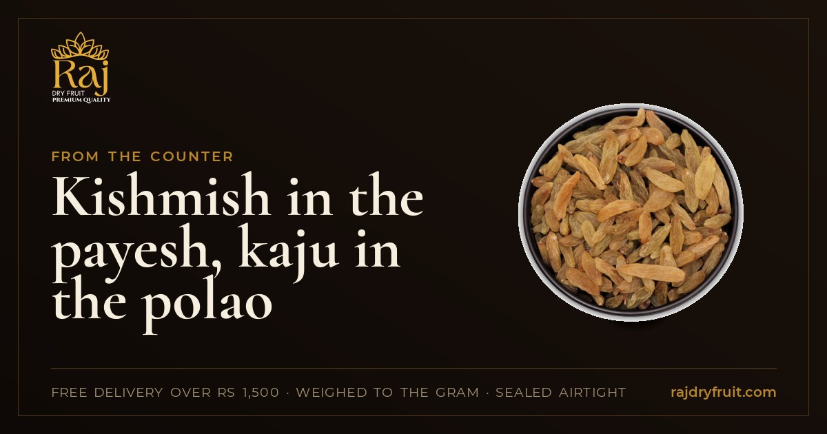 Kishmish in the payesh, kaju in the polao: dry fruits for Durga Puja and Bijoya cooking