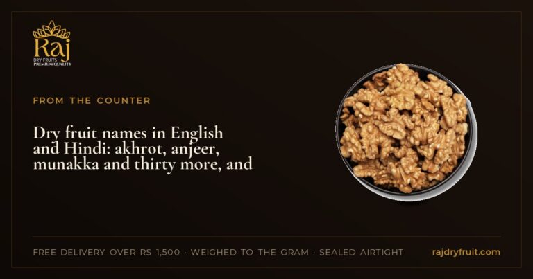 Dry fruit names in English and Hindi: akhrot, anjeer, munakka and thirty more, and what each one is