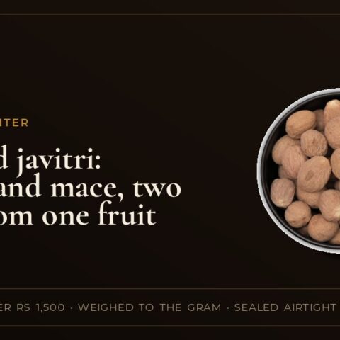 Jaifal and javitri: nutmeg and mace, two spices from one fruit