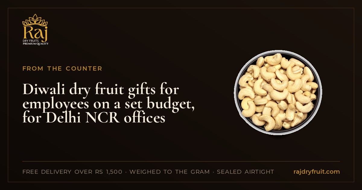 Diwali dry fruit gifts for employees on a set budget, for Delhi NCR offices