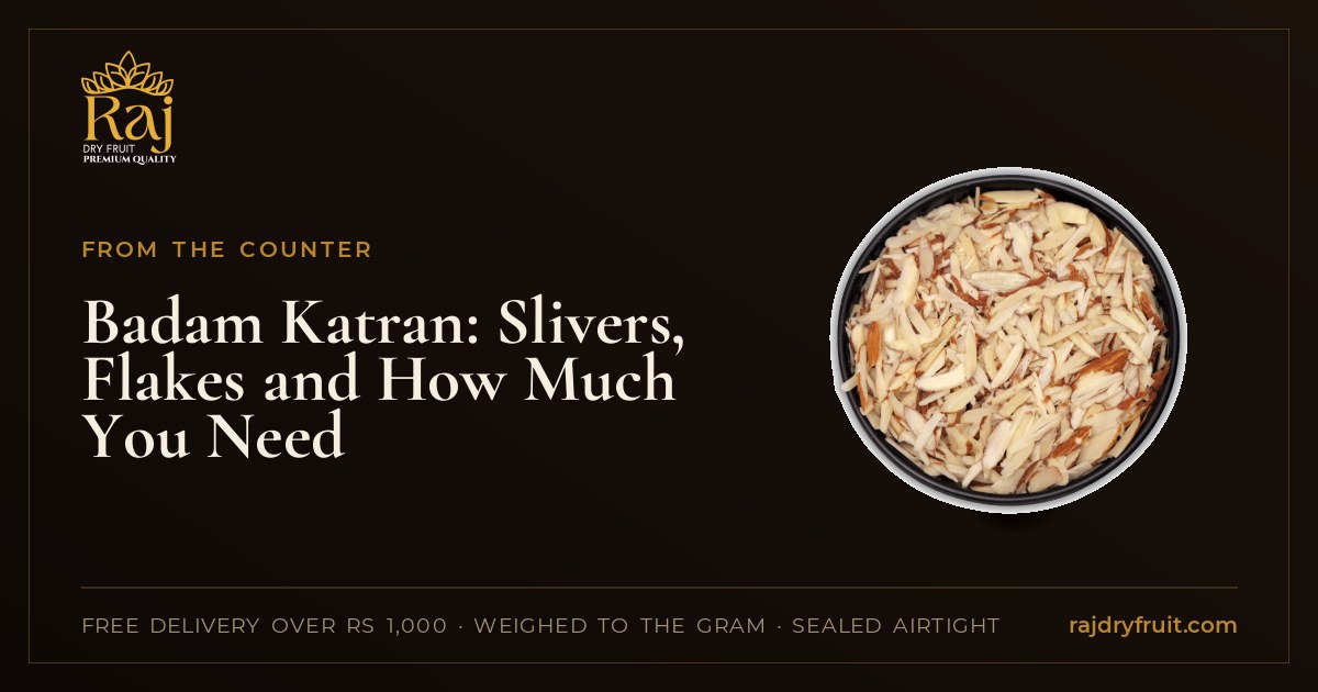 Badam Katran: Slivers, Flakes and Slices, and How Much a Tray of Sweets Needs