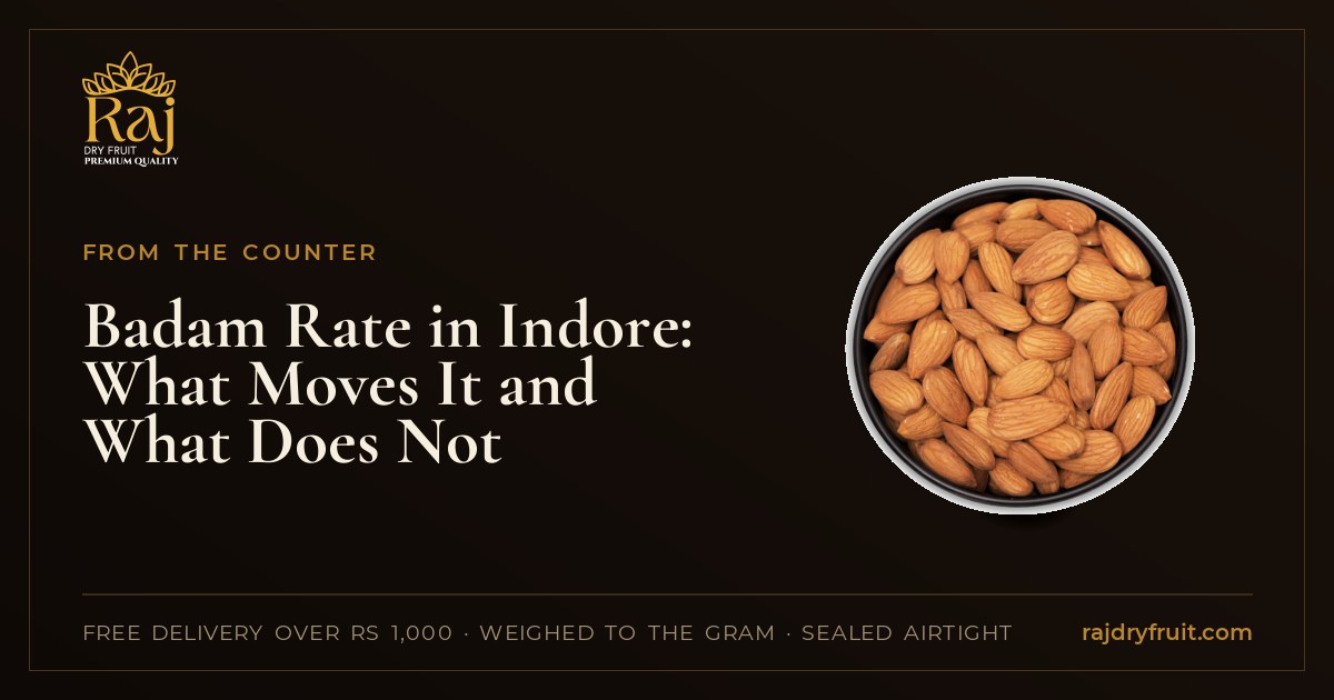 Badam Rate in Indore: What Moves It and What Does Not