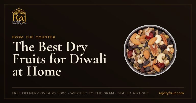 The Best Dry Fruits for Diwali at Home: What to Keep for Guests and Sweets, and How Much