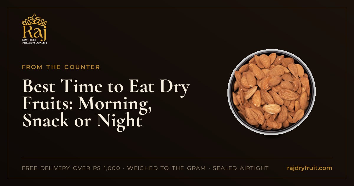 The best time to eat dry fruits, and why how much matters more than when