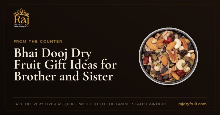 Dry fruit gifts for your brother or sister, for Bhai Dooj, Bhau Beej and Rakhi