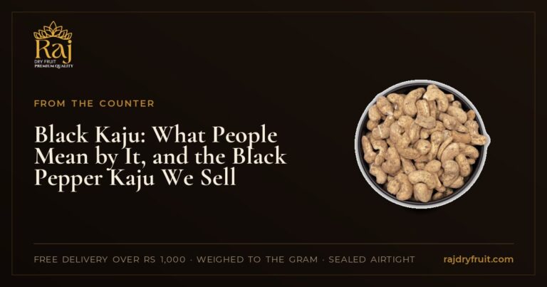 Black Kaju: What People Mean by It, and the Black Pepper Kaju We Sell