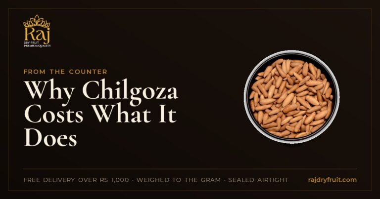 Why Chilgoza Costs What It Does