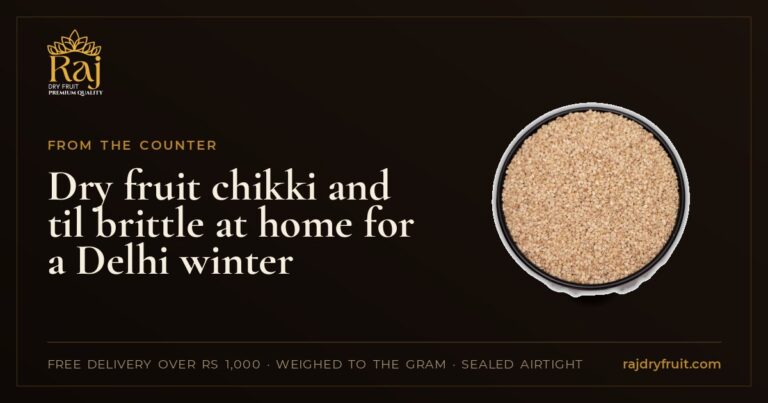 Dry fruit chikki and til brittle at home for a Delhi winter