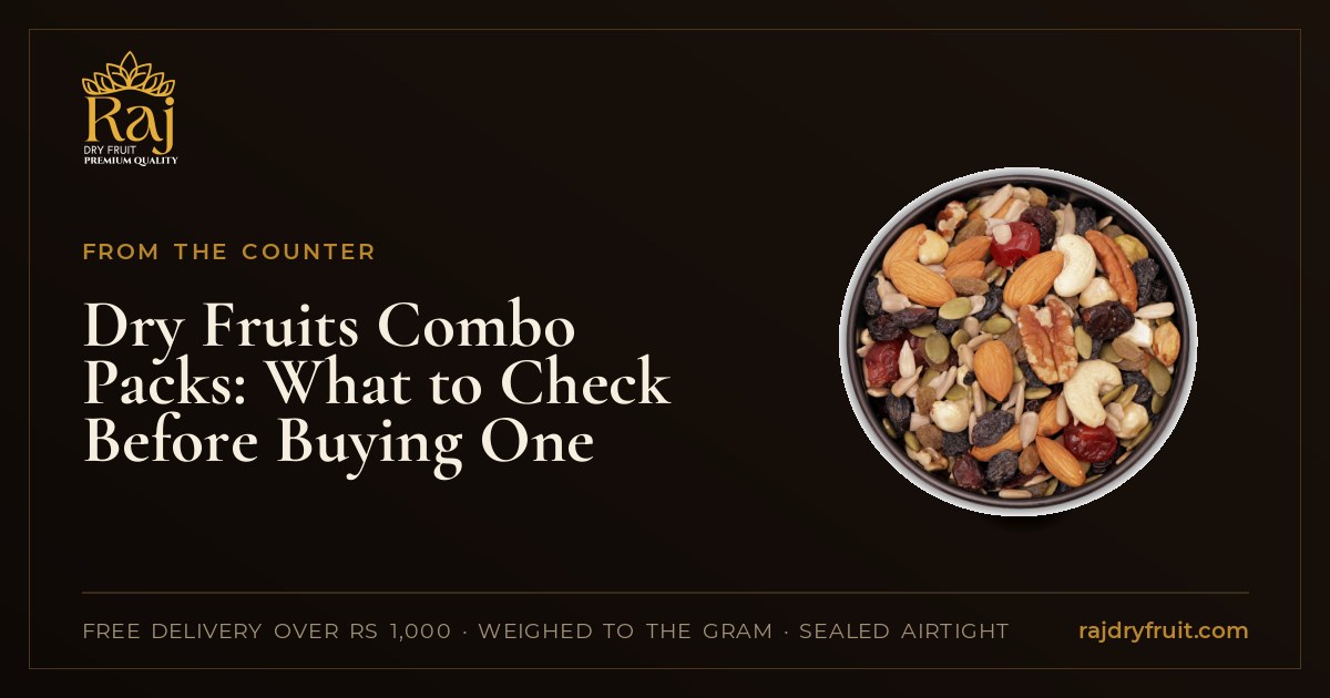 Dry Fruits Combo Packs: What to Check Before Buying One