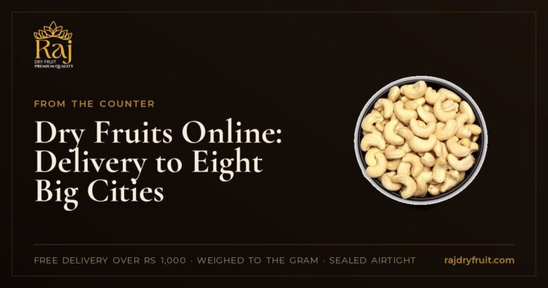 Ordering Dry Fruits Online to Mumbai, Delhi NCR, Bangalore and Five More Cities: Timings, Packing and What to Order First