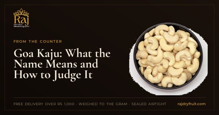 Goa Kaju: Where the Name Comes From, and How to Judge Any Cashew Without It