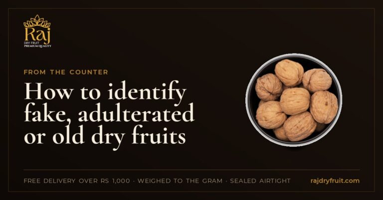 How to identify fake, adulterated or old dry fruits: a counter checklist
