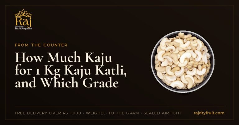 How Much Kaju for 1 Kg Kaju Katli, and Which Grade Makes the Smoothest Dough