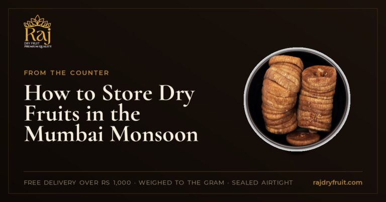 Keeping kaju, kishmish, anjeer and dates from going soft or mouldy in a Mumbai monsoon
