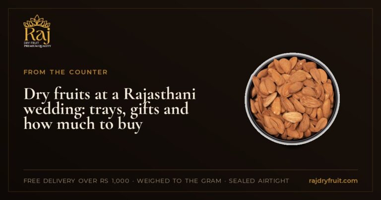 Dry fruits at a Rajasthani wedding: trays, gifts and how much to buy