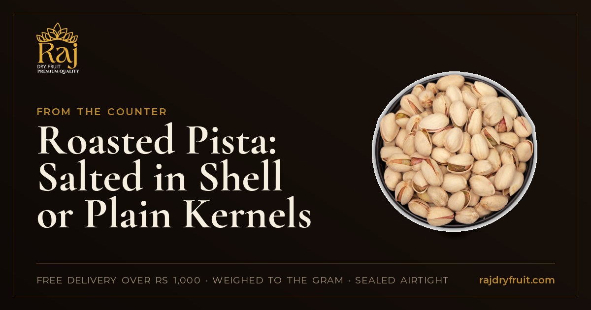 Roasted Pista: Salted in Shell vs Kernels, and How to Tell a Fresh Roast