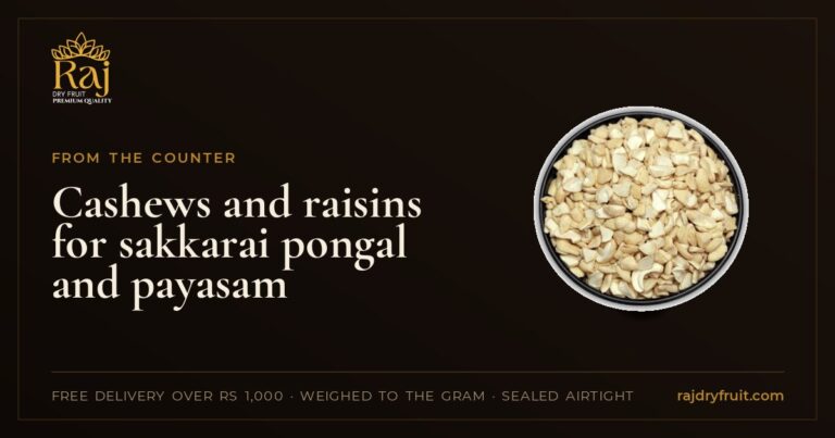 Cashews and raisins for sakkarai pongal and payasam: how much, which kaju, and how to fry them in ghee