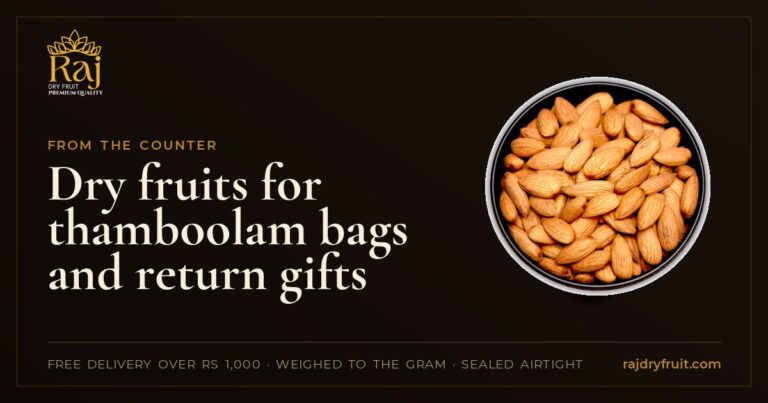 Dry fruits for thamboolam bags and return gifts: how much per guest, and what keeps